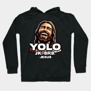 YOLO JK BRB Jesus Hoodie